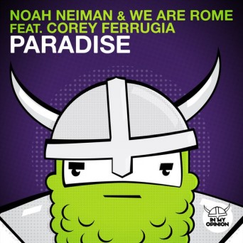 Noah Neiman, We Are Rome, Corey Ferrugia – Paradise