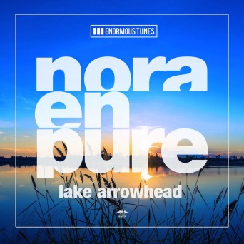 Nora En Pure – Lake Arrowhead EP