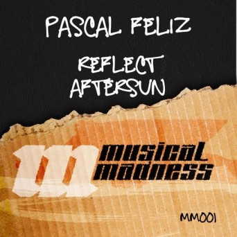 Pascal Feliz – Reflect & Aftersun