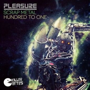Pleasure – Scrap Metal / Hundred To One