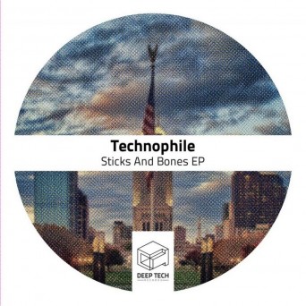 Technophile – Sticks And Bones EP