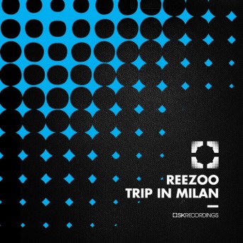 Reezoo – Trip In Milan