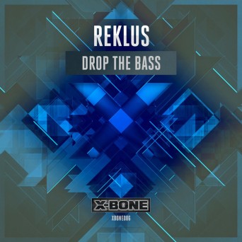 Reklus – Drop The Bass