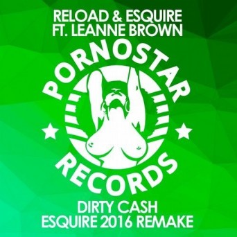 Reload & Esquire feat. Leanne Brown – Dirty Cash (Esquire 2016 Remake)