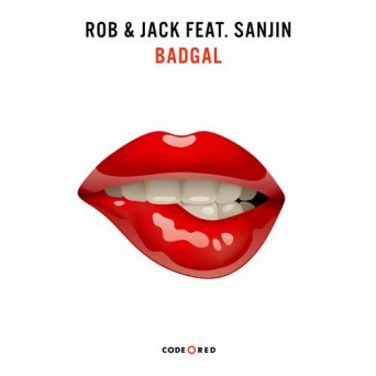 Rob & Jack feat. Sanjin – Badgal
