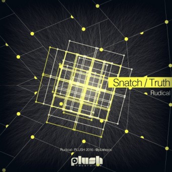 Rudical – Snatch / Truth