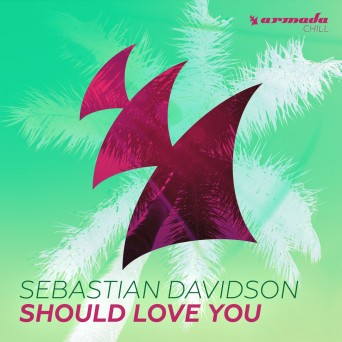 Sebastian Davidson – Should Love You