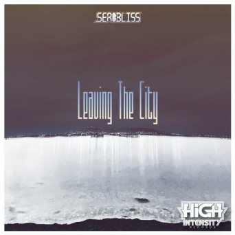 Serobliss – Leaving the City