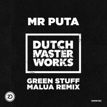 Showtek pres. Mr. Puta – Green Stuff (Malua Remix)