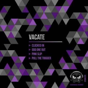 Vacate – Pull the Trigger