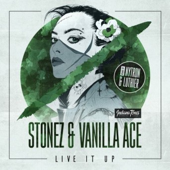 Vanilla Ace & Stonez – Live It Up