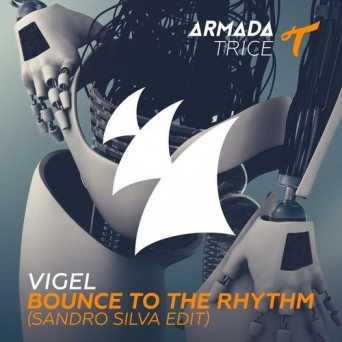 Vigel – Bounce To The Rhythm – Sandro Silva Edit