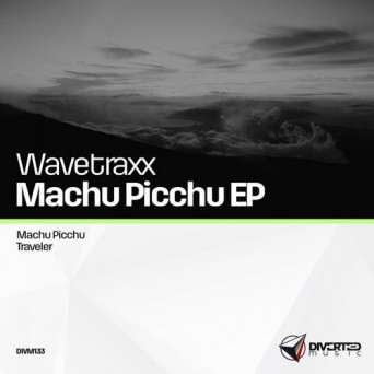 Wavetraxx – Machu Picchu EP