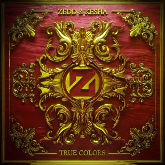 Zedd & Ke$ha – True Colors
