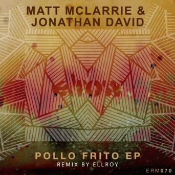 Matt McLarrie, Jonathan David – Pollo Frito EP