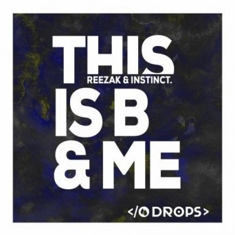 Reezak & Instinct. – B & Me