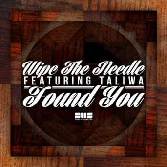 Wipe The Needle, Taliwa – Found You