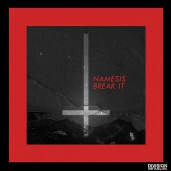 Namesis – Break It
