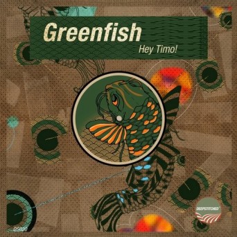 Greenfish – Hey Timo!