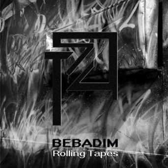 Bebadim – Rolling Tapes