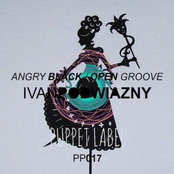 Ivan Podwiazny – Angry Black  Open Groove