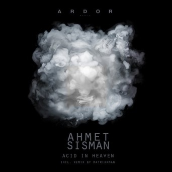 Ahmet Sisman – Acid In Heaven