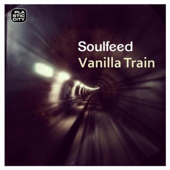 Soulfeed – Vanilla Train