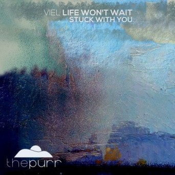 VieL – Life Won’t Wait