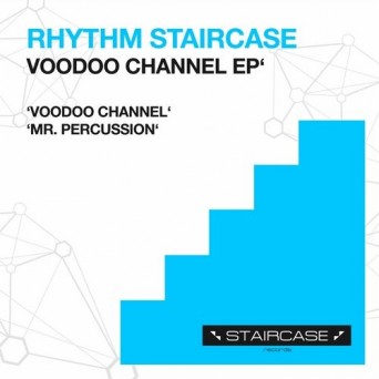 Rhythm Staircase – Voodoo Channel EP