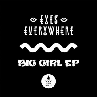 Eyes Everywhere – Big Girl