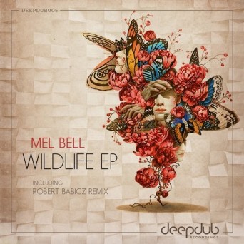 Mel Bell – Wildlife EP (Incl. Robert Babicz Remix)