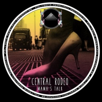 Central Rodeo – Mama’s Talk