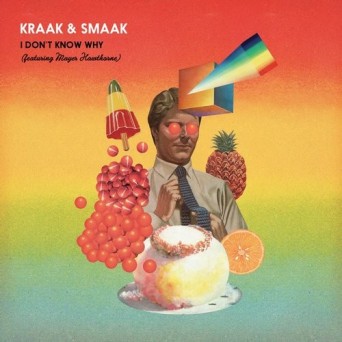 Kraak & Smaak – I Don’t Know Why feat. Mayer Hawthorne