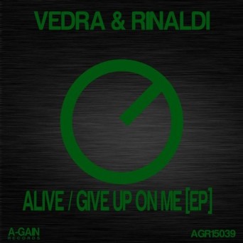 Vedra, Rinaldi – Alive Give Up On Me