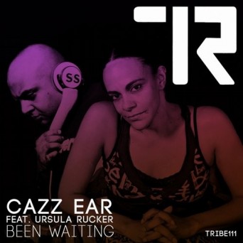 Cazz Ear – Been Waiting