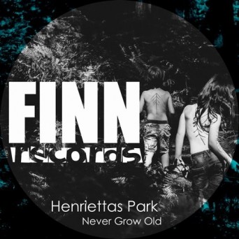 Henriettas Park – Never Grow Old