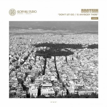 BROTEIN – Don’t Let Go / Is Anybody There