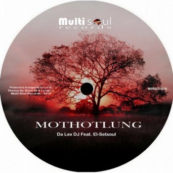 Da Lex DJ feat. El’setsoul – Mothotlung