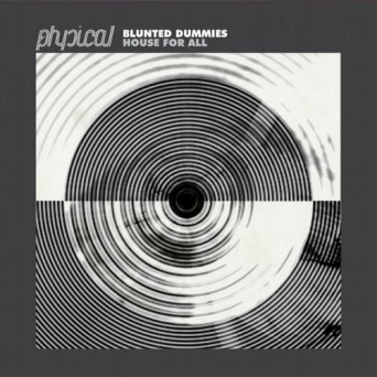 Blunted Dummies – House for All