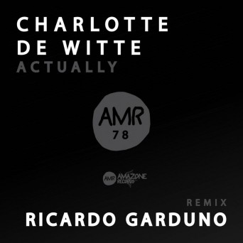 Charlotte De Witte – Actually