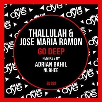 Jose Maria Ramon & Thallulah – Go Deep (Remixes)