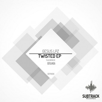 Gesus Lpz – Twisted EP