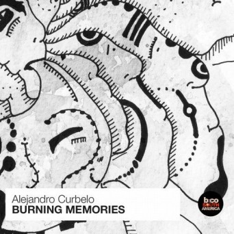 Alejandro Curbelo – Burning Memories