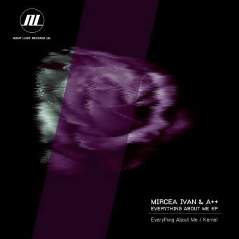 Mircea Ivan & A++ – Everything About Me EP