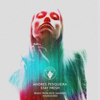 Andres Pesqueira – Stay Fresh