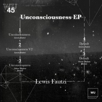 Lewis Fautzi – Unconsciousness EP