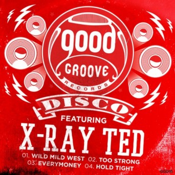 X-Ray Ted – Goodgroove Disco Series