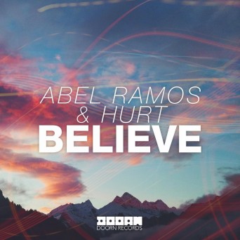 Abel Ramos & Hurt – Believe