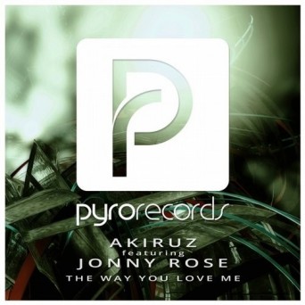 Akiruz feat. Jonny Rose – The Way You Love Me