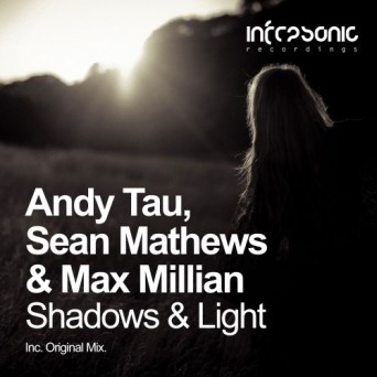 Andy Tau & Sean Mathews & Max Millian – Shadows & Light
